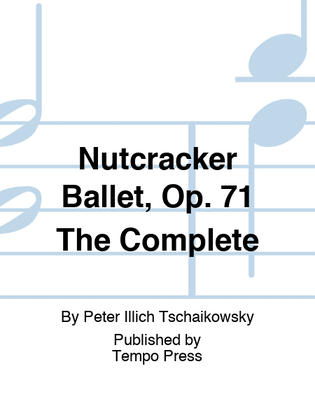 Book cover for Nutcracker Ballet, Op. 71 The Complete