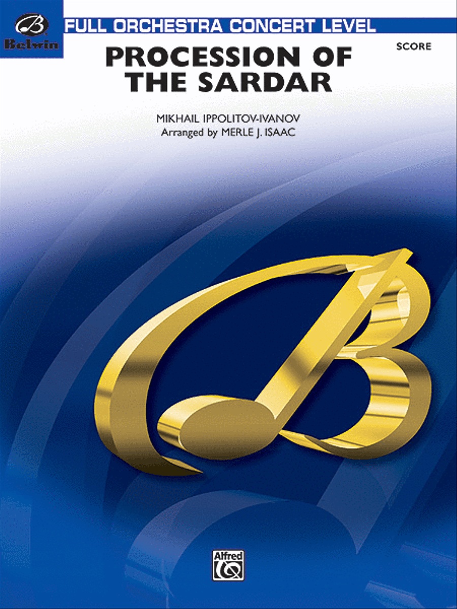 Procession Of Sardar by Mikhail Mikhaylovich Ippolitov-Ivanov Full Orchestra - Sheet Music