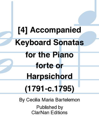 Book cover for [4] Accompanied Keyboard Sonatas for the Piano forte or Harpsichord (1791-c.1795)