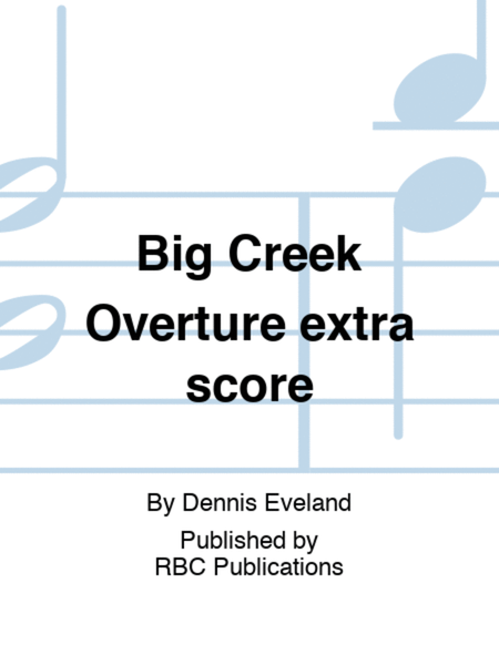 Big Creek Overture extra score
