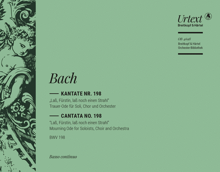 Cantata BWV 198 "Lass, Fuerstin, lass noch einen Strahl"