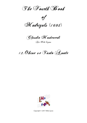 Monteverdi - The Fourth Book of Madrigals - 12. Ohime! Se tanto amate