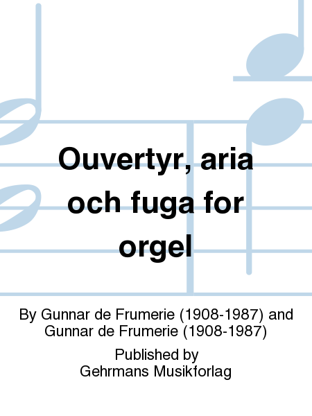Ouvertyr, aria och fuga for orgel