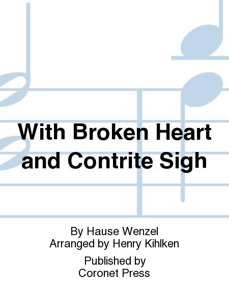 With Broken Heart and Contrite Sigh
