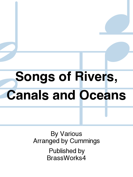 Songs of Rivers, Canals and Oceans