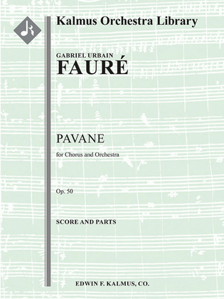 Pavane, Op. 50 for Orchestra and Optional Chorus