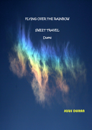 Flying over the rainbow & Sweet travel