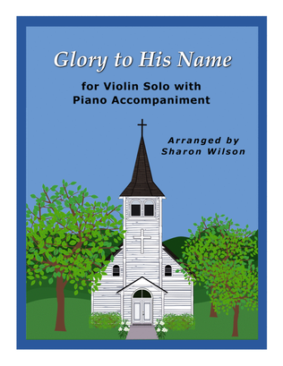 Glory to His Name (Easy Violin Solo with Piano Accompaniment)