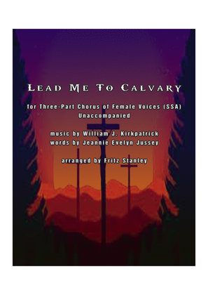 Book cover for Lead Me To Calvary - SSA A Cappella