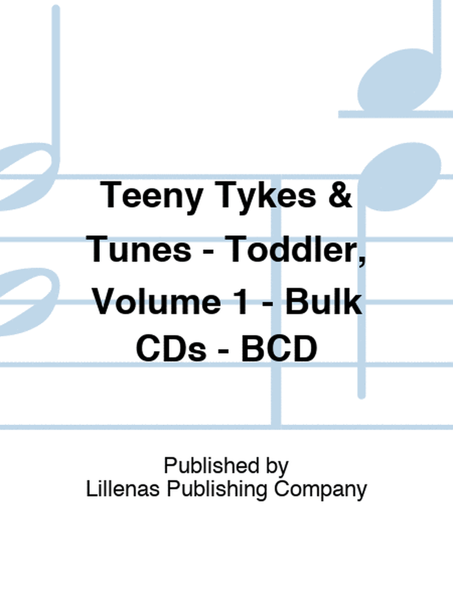 Teeny Tykes & Tunes - Toddler, Volume 1 - Bulk CDs - BCD
