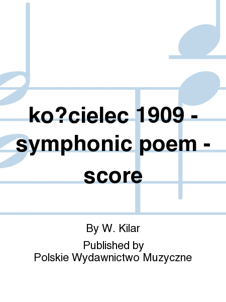 ko?cielec 1909 - symphonic poem - score