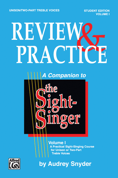 The Sight-Singer: Review & Practice for Unison/2-part Treble Voices [correlates to Volume I]