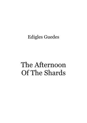 The Afternoon Of The Shards