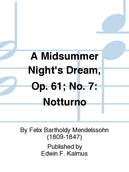 A Midsummer Night's Dream, Op. 61; No. 7: Notturno