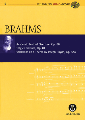 Academic Festival Overture, Op.80 Tragic Overture, Op.81 Variations on a Theme by Haydn, Op.56a