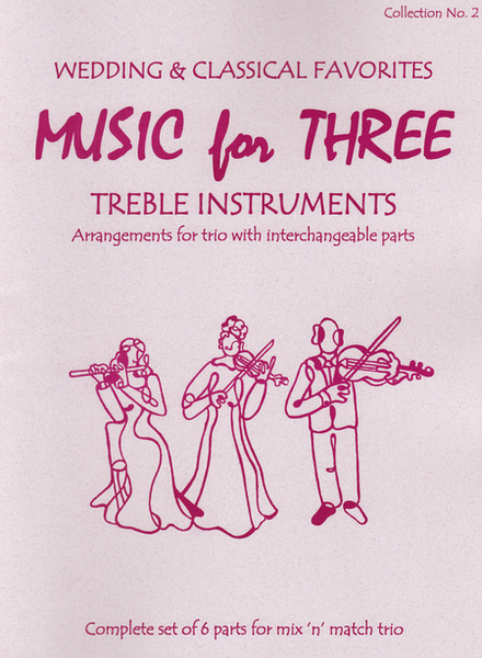 Music for Three Treble Instruments, Collection No. 2 Wedding & Classical Favorites