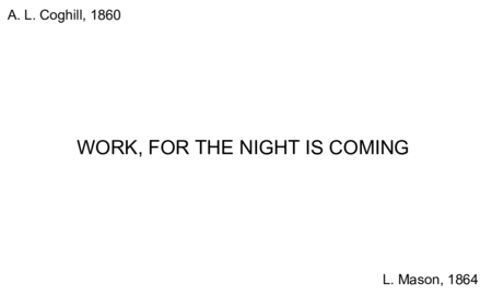 "WORK, FOR THE NIGHT IS COMING"- music sheet for smartphone image number null