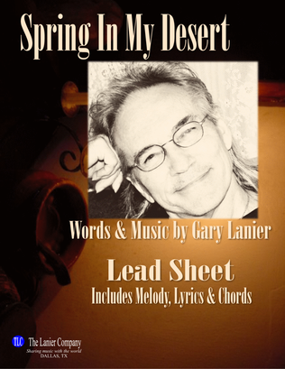 SPRING IN MY DESERT, Lead Sheet for Worship and/or Soloists (Includes Melody, Lyrics & Chords)