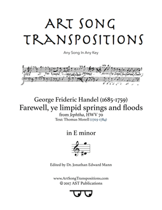 HANDEL: Farewell, ye limpid springs and floods (transposed to E minor)