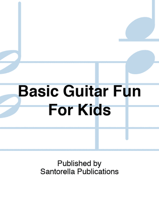 Book cover for Basic Guitar Fun For Kids