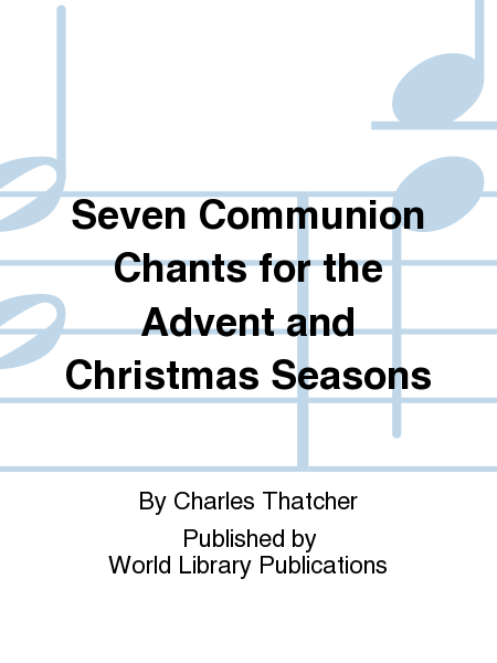 Seven Communion Chants for the Advent and Christmas Seasons image number null