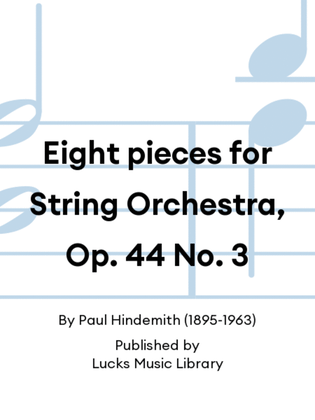 Eight pieces for String Orchestra, Op. 44 No. 3