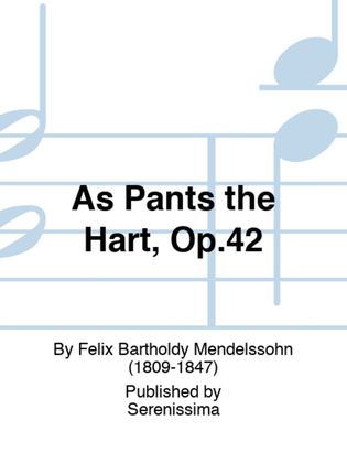 As Pants the Hart, Op.42