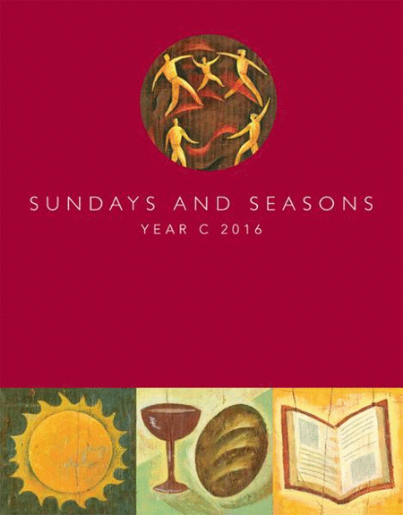 Sundays and Seasons: Guide to Worship Planning, Year C