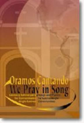 Oramos Cantando / We Pray in Song - Singers edition