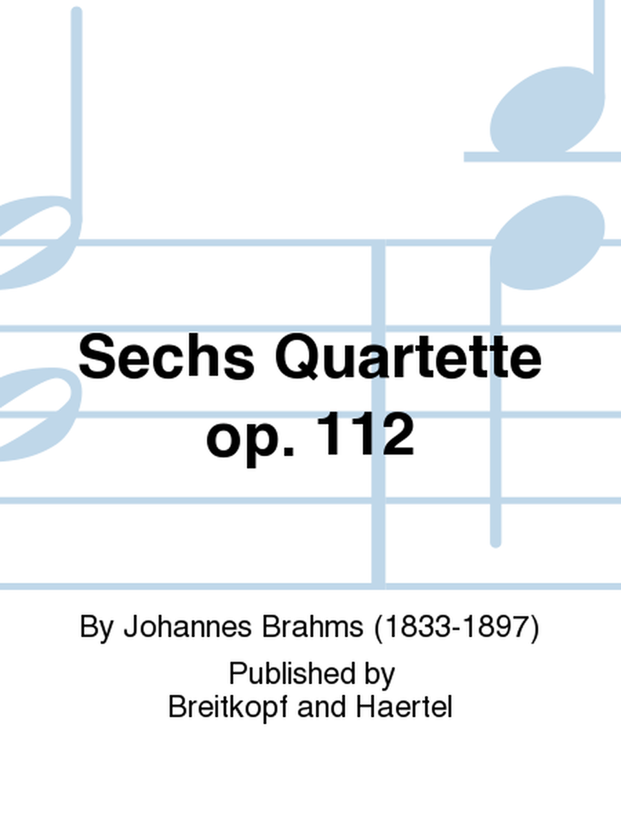 Sechs Quartette op. 112