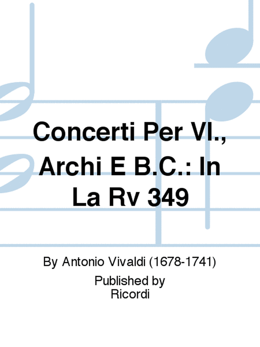 Concerto Per Violino, Archi E B.C.: In La Rv 349