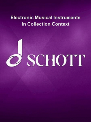 Electronic Musical Instruments in Collection Context