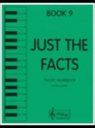 Book cover for Just the Facts - Book 9
