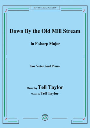 Book cover for Tell Taylor-Down By the Old Mill Stream,in F sharp Major,for Voice&Piano