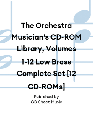 The Orchestra Musician's CD-ROM Library, Volumes 1-12 Low Brass Complete Set [12 CD-ROMs]