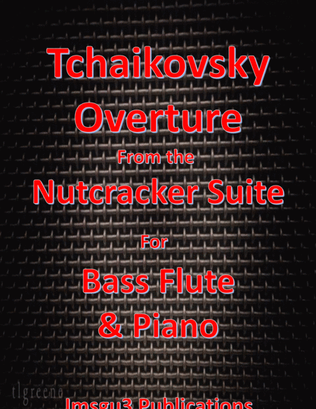 Book cover for Tchaikovsky: Overture from Nutcracker Suite for Bass Flute & Piano