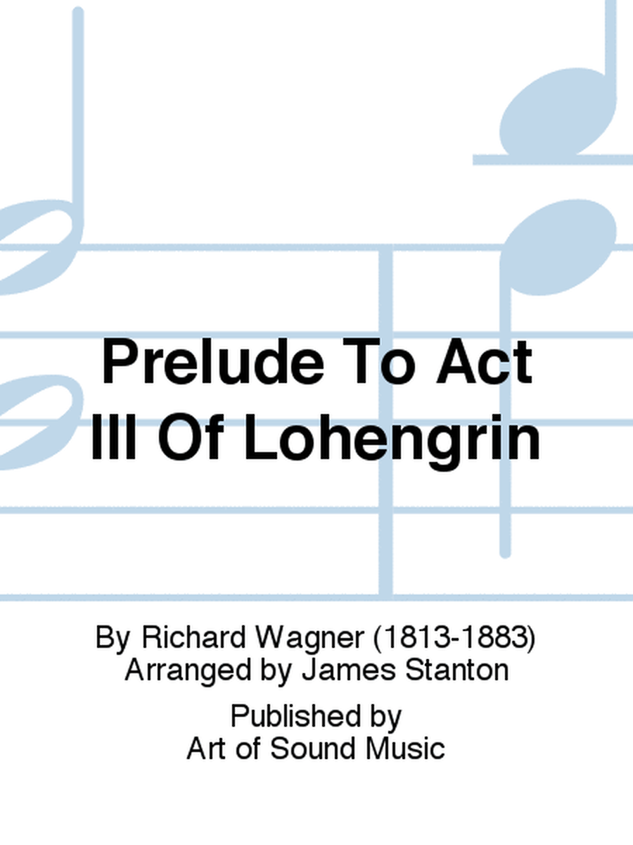 Prelude To Act III Of Lohengrin