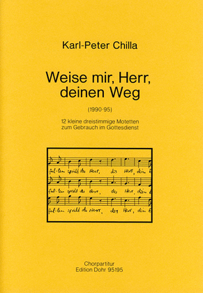 Weise mir, Herr, deinen Weg (1990-1995) -12 kleine dreistimmige Motetten zum Gebrauch im Gottesdienst-
