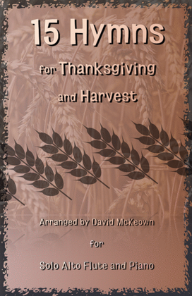 15 Favourite Hymns for Thanksgiving and Harvest for Alto Flute and Piano