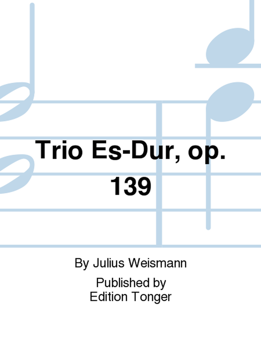 Trio Es-Dur, op. 139