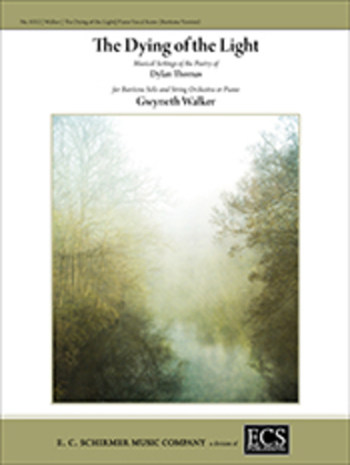 The Dying of the Light: Musical Settings of the Poetry of Dylan Thomas (Piano/Vocal Score)