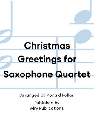 Christmas Greetings for Saxophone Quartet
