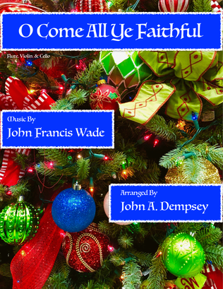 Book cover for O Come All Ye Faithful (Trio for Flute, Violin and Cello)