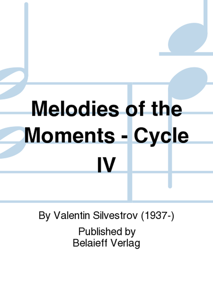 Melodies of the Moments - Cycle IV