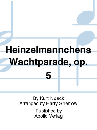 Heinzelmännchens Wachtparade op. 5