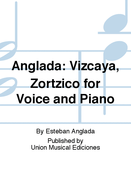 Anglada: Vizcaya, Zortzico for Voice and Piano