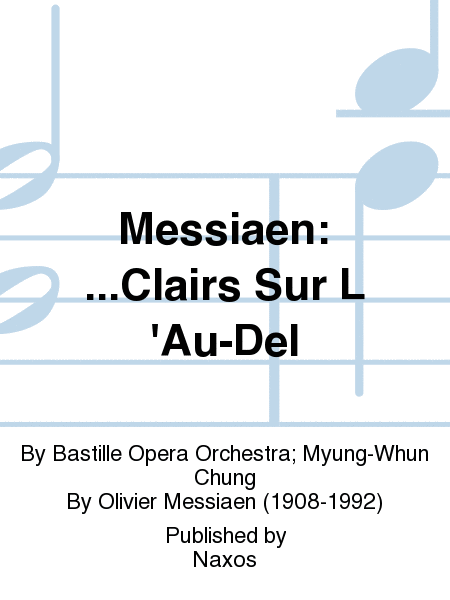 Messiaen: ...Clairs Sur L'Au-Del
