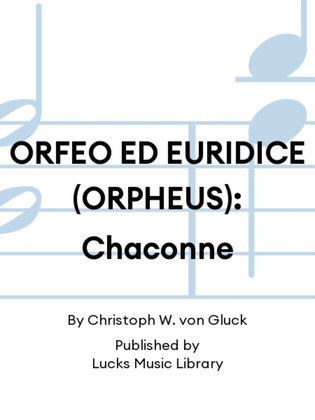 ORFEO ED EURIDICE (ORPHEUS): Chaconne
