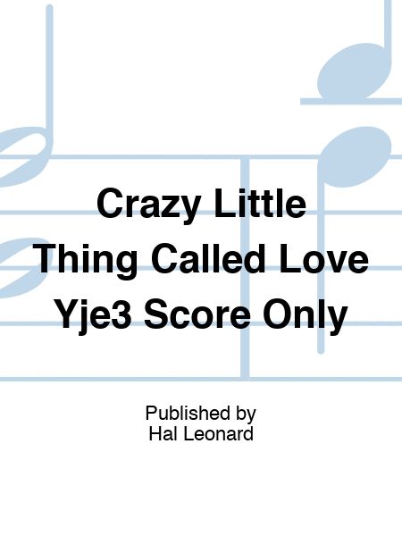 Crazy Little Thing Called Love Yje3 Score Only
