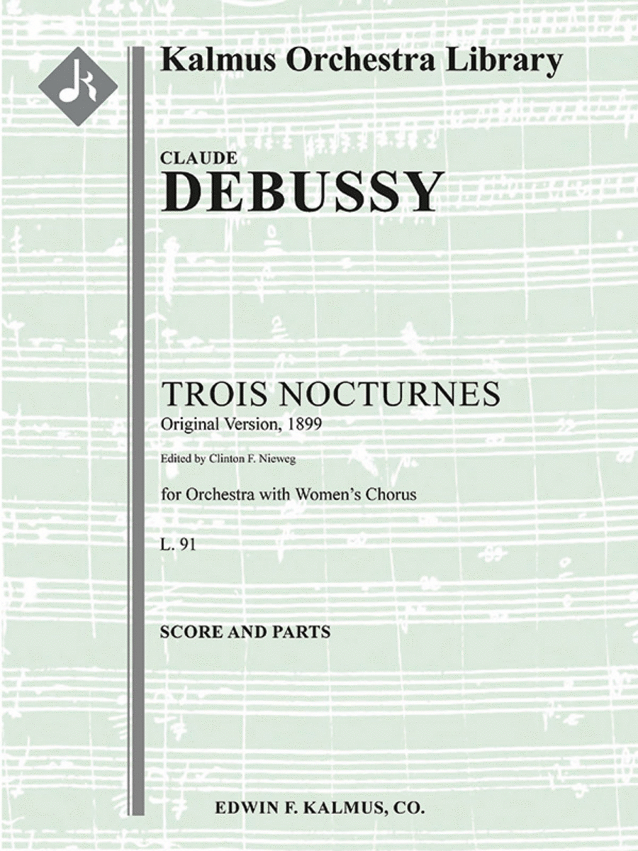 Trois Nocturnes, L. 91 (Three Nocturnes; Orignal Version, 1899) by